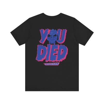 T-Shirt - Cassaiyan You Died Print
