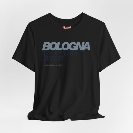 Bologna UP IN THIS Short Sleeve Tee