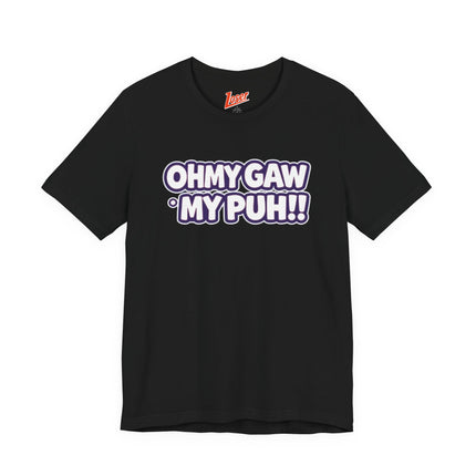 OHMYGAWMYPUH Tee