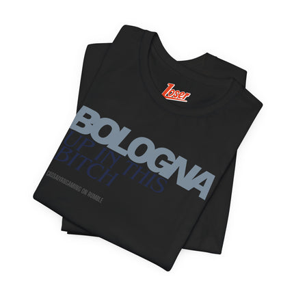 Bologna UP IN THIS Short Sleeve Tee